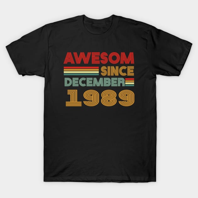 34th birthday awesom since december 1989 T-Shirt by MetalHoneyDesigns